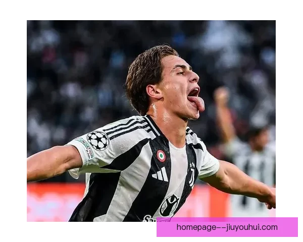 意甲尤文新星伊尔迪兹表现出色荣膺月度最佳球员